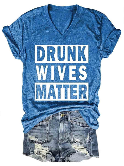 Drunk Wives Matter Women's V-Neck Shirt