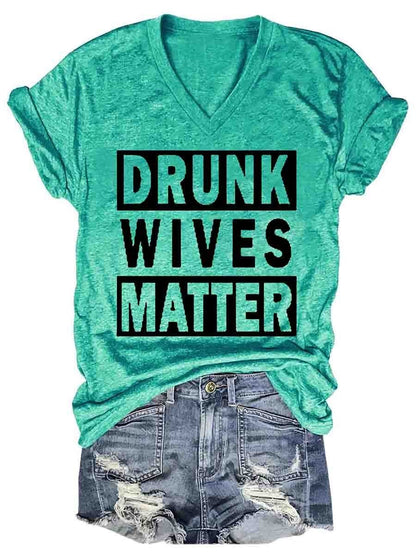 Drunk Wives Matter Women's V-Neck Shirt